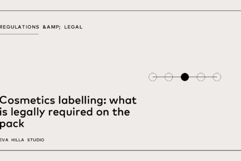 Cosmetics labelling: what is legally required on the pack — Eva Hilla Studio