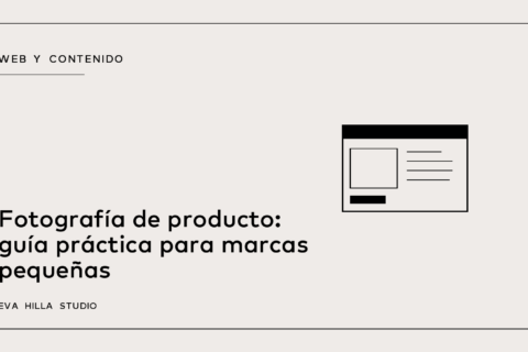 Fotografía de producto: guía práctica para marcas pequeñas — Eva Hilla Studio