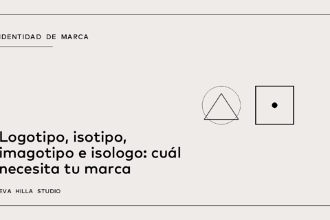Logotipo, isotipo, imagotipo e isologo: cuál necesita tu marca — Eva Hilla Studio