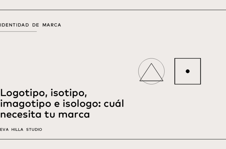 Logotipo, isotipo, imagotipo e isologo: cuál necesita tu marca — Eva Hilla Studio