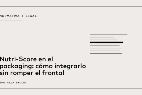 Nutri-Score en el packaging: cómo integrarlo sin romper el frontal — Eva Hilla Studio