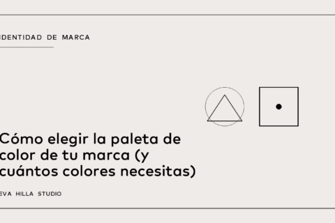Cómo elegir la paleta de color de tu marca (y cuántos colores necesitas) — Eva Hilla Studio
