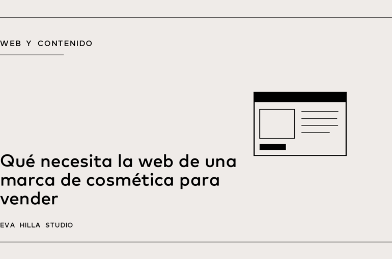 Qué necesita la web de una marca de cosmética para vender — Eva Hilla Studio